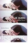 Libros de segunda mano: Me muero. - BONO ISABEL.