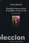 Libros de segunda mano: Escrutaba la locura en busca de la palabra, el verso, la ruta. - Bukowski, Charles.