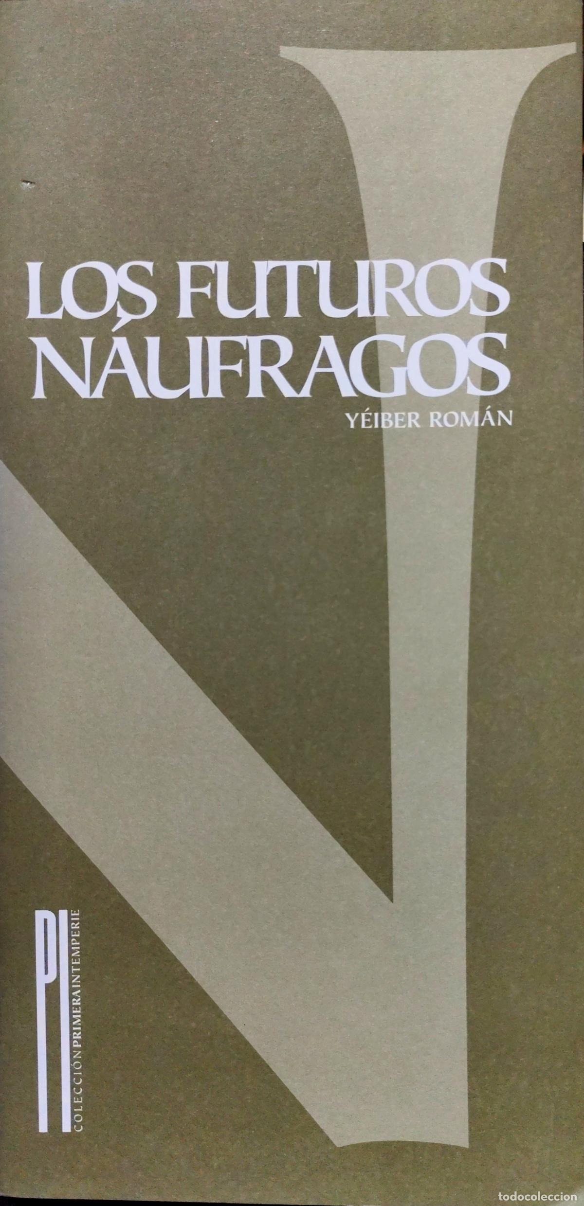 Libros de segunda mano: LOS FUTUROS N&Aacute;UFRAGOS. Y&Eacute;IBER ROM&Aacute;N. EDICI&Oacute;N VENEZOLANA. POES&Iacute;A.