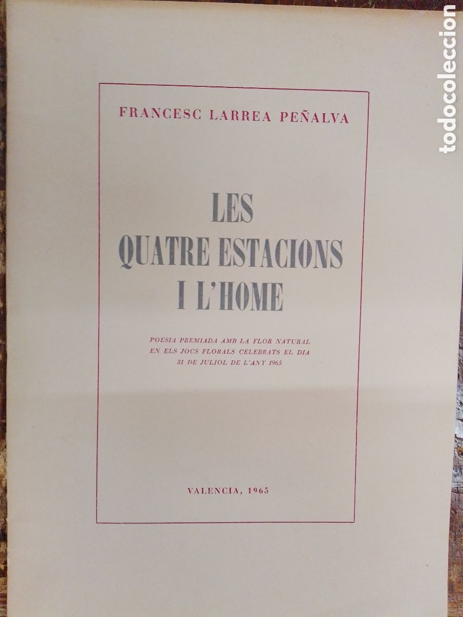 Libros de segunda mano: LES QUATRE ESTACIONS I L'HOME. LARREA PE&Ntilde;ALVA, FRANCESC. DEDICATORIA DEL AUTOR. VALENCIA. 1965