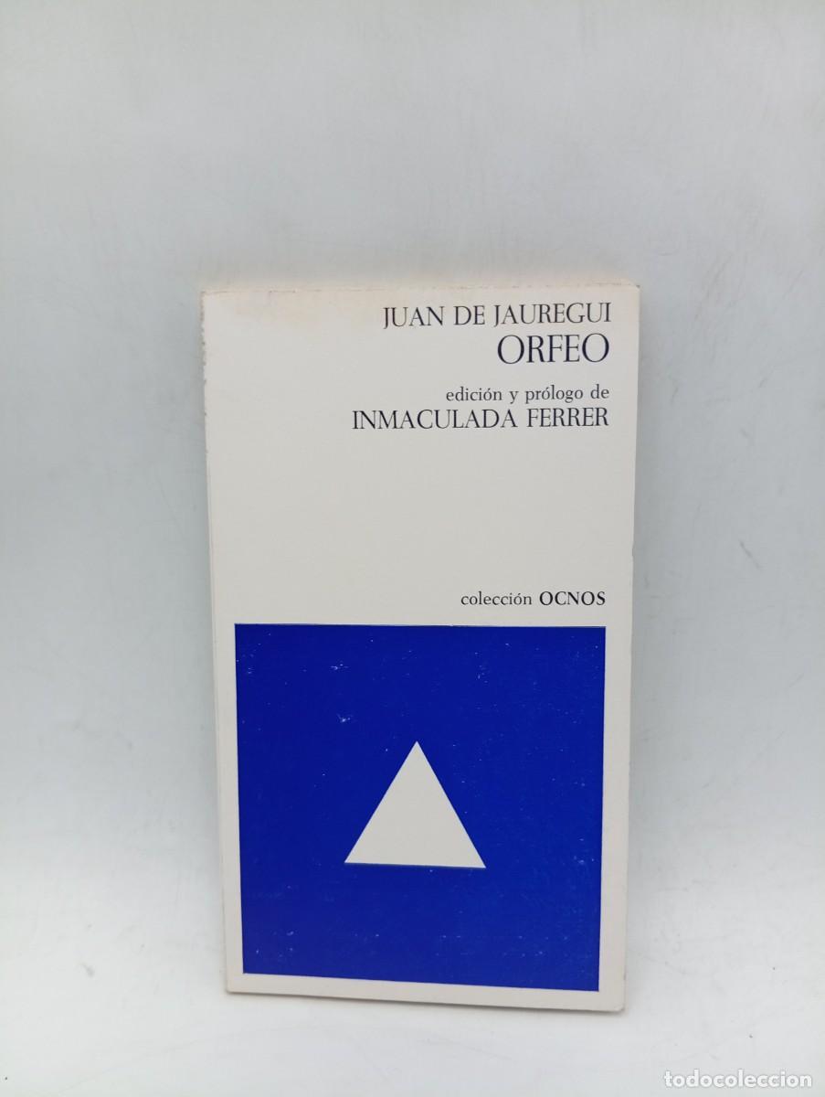 Second hand books: ORFEO. JUAN DE JAUREGUI. PROLOGO INMACULADA FERRER. 1970. PAGS : 77.