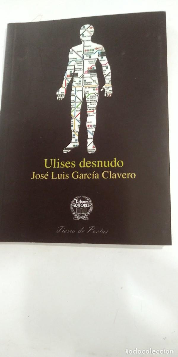 Libros de segunda mano: Ulises desnudo Jos&eacute; Lu&iacute;s Garc&iacute;a Clavero