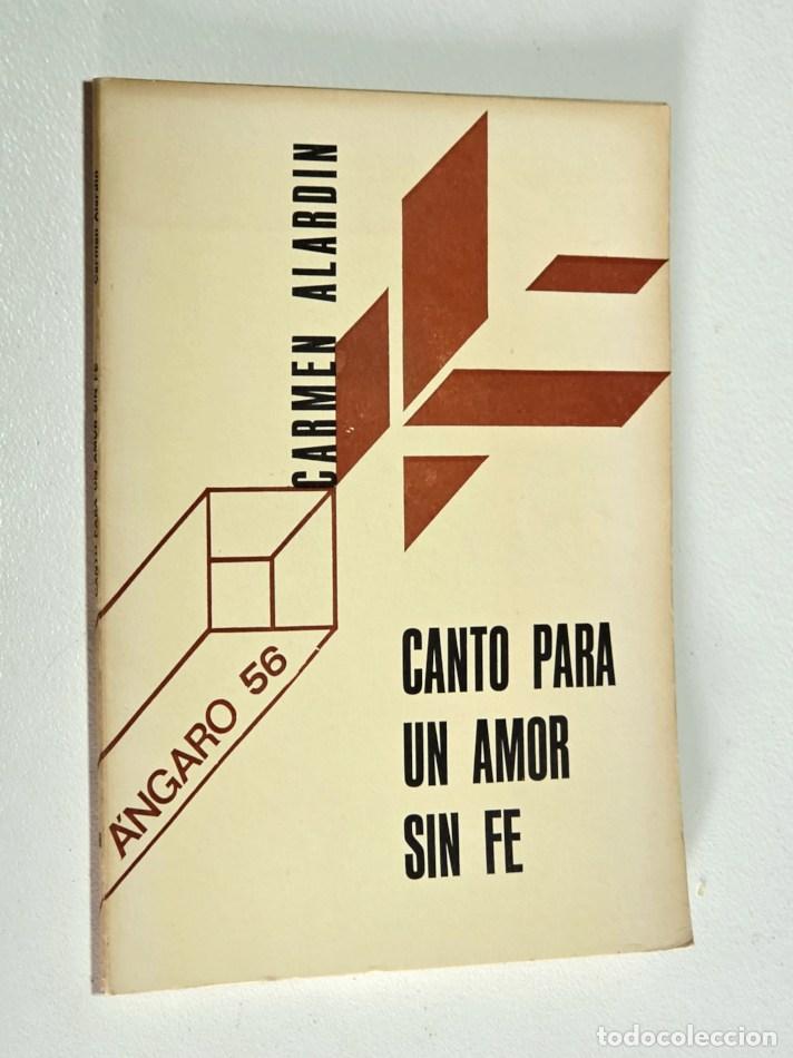 Libros de segunda mano: CANTO PARA UN AMOR SIN FE - ALARD&Iacute;N, Carmen