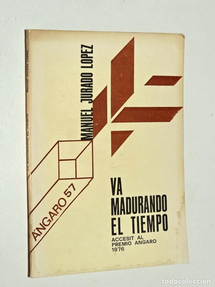 Libros de segunda mano: VA MADURANDO EL TIEMPO - JURADO L&Oacute;EZ, Manuel
