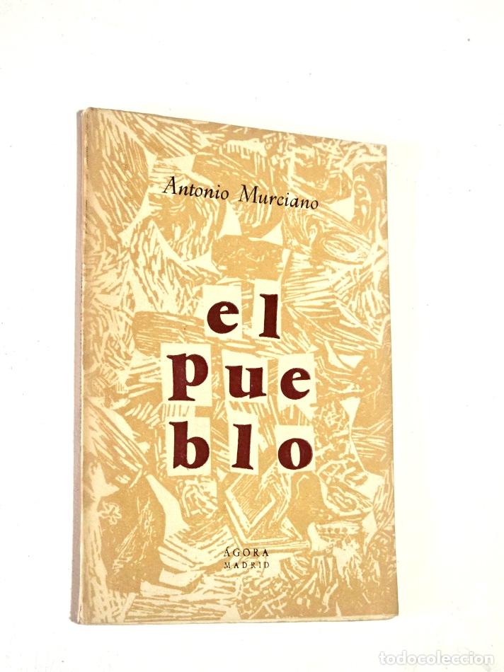 Libros de segunda mano: EL PUEBLO ( Firma del autor ) - MURCIANO, Antonio.