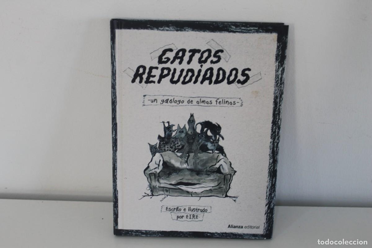 Libros de segunda mano: GATOS REPUDIADOS UN GAT&Oacute;LOGO DE ALMAS FELINAS