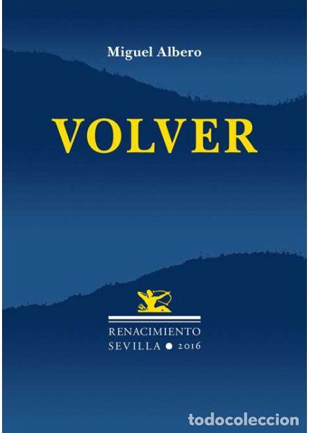 Libros de segunda mano: Miguel Albero Su&aacute;rez. Volver. Editorial Renacimiento