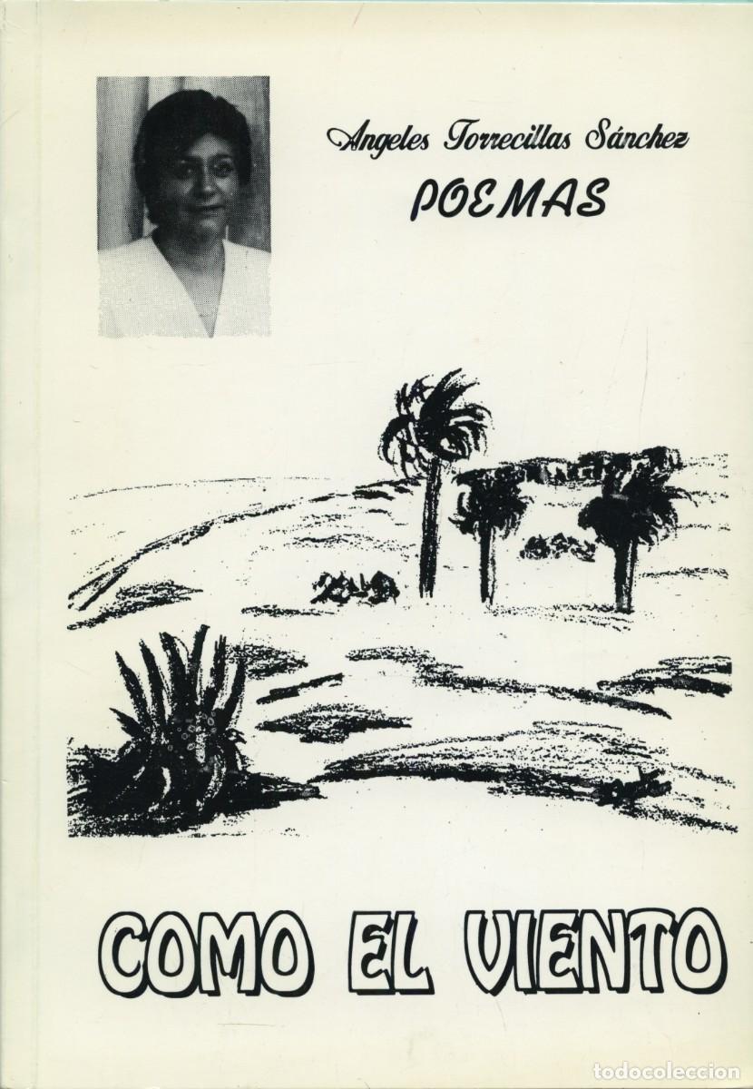 Libros de segunda mano: &Aacute;ngeles Torrecillas S&aacute;nchez. POEMAS. COMO EL VIENTO. 1997. Pp. 96
