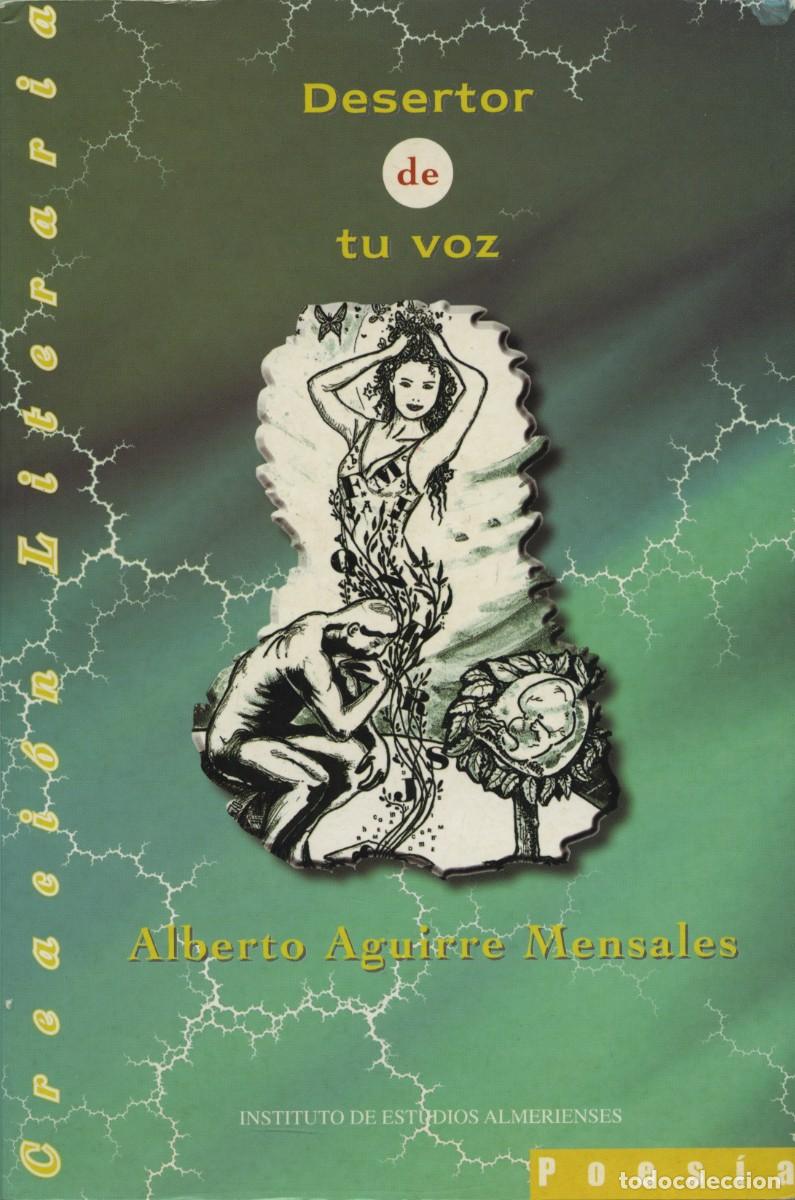 Libros de segunda mano: Alberto Aguirre Mensales. DESERTOR DE TU VOZ. Ed. IEA. Almer&iacute;a. Pp. 128