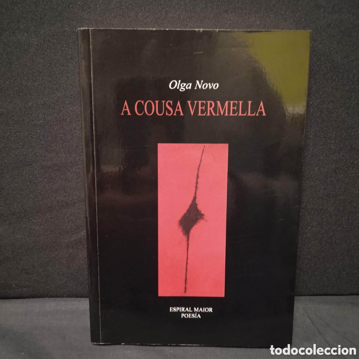 Libros de segunda mano: A COUSA VERMELLA - OLGA NOVO - ESPIRAL MAIOR 2004 *DEDICATORIA AUT&Oacute;GRAFA AUTORA*