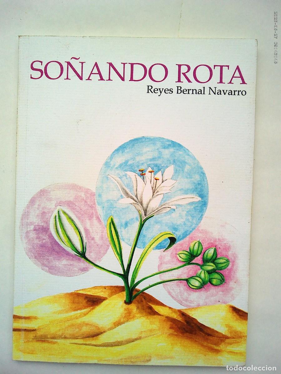 Livres d'occasion: SO&Ntilde;ANDO ROTA , REYES BERNAL NAVARRO . SEVILLA 2016 . DEDICADO Y FIRMADO POR LA AUTORA