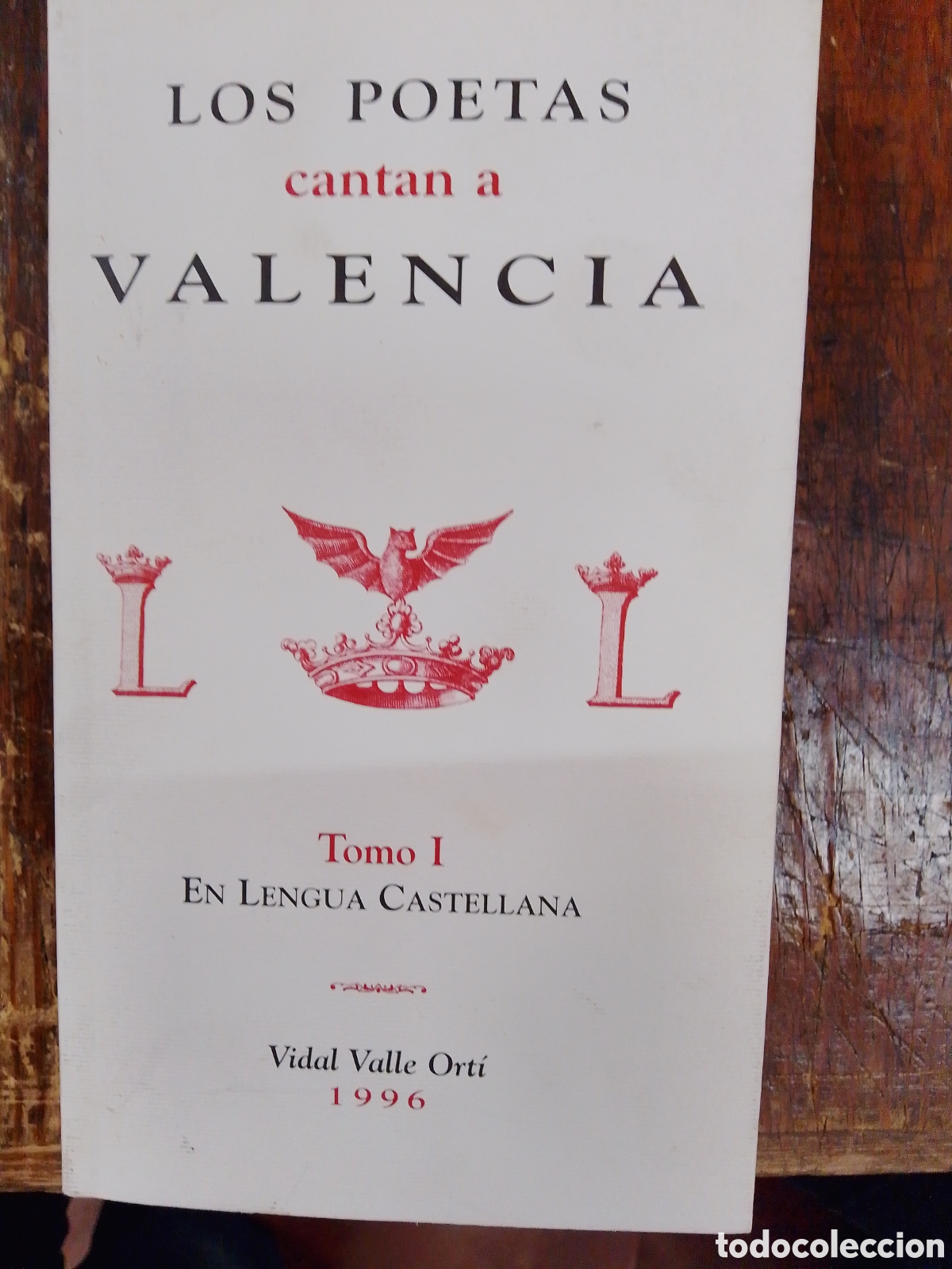 Libros de segunda mano: LOS POETAS CANTAN A VALENCIA. TOMO I. DEDICATORIA DEL AUTOR. GALERIA VALLE ORTI. 1996