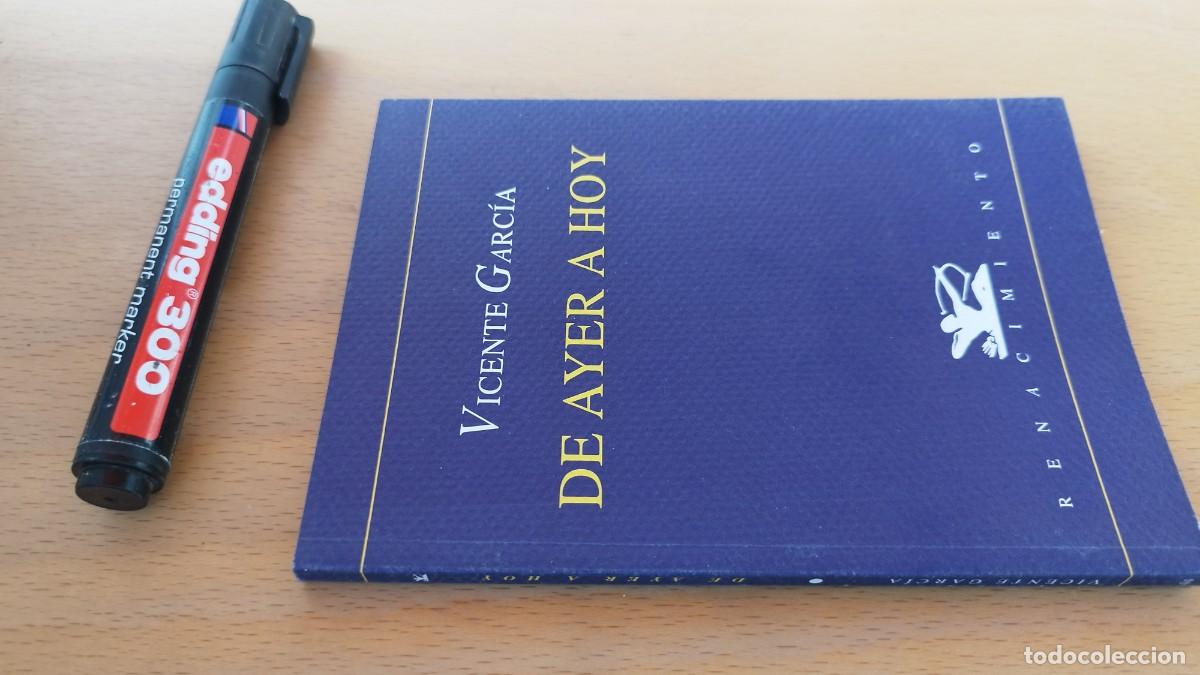 Libros de segunda mano: DE AYER A HOY / VICENTE GARCIA / KARA 73 / RENACIMIENTO