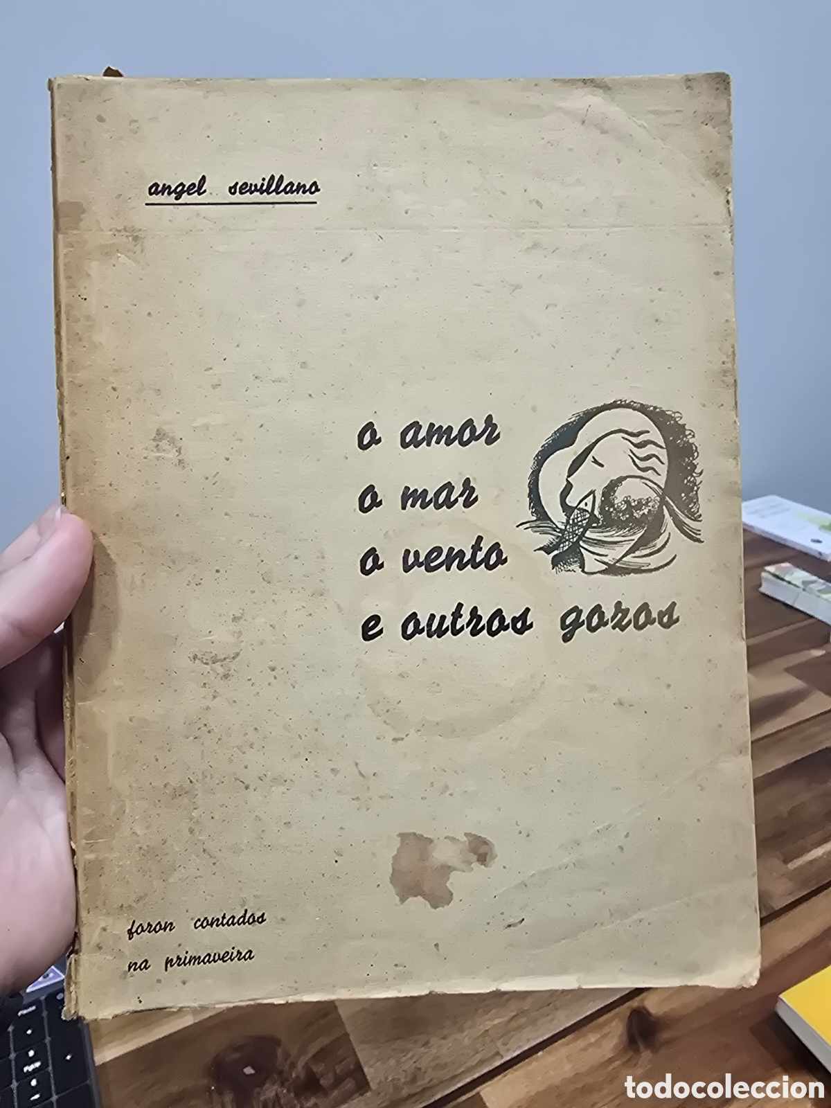 Libros de segunda mano: o amor o mar o vento e outros gozos Foron contados na primaveira do 1938 Angel Sevillano poes&iacute;a