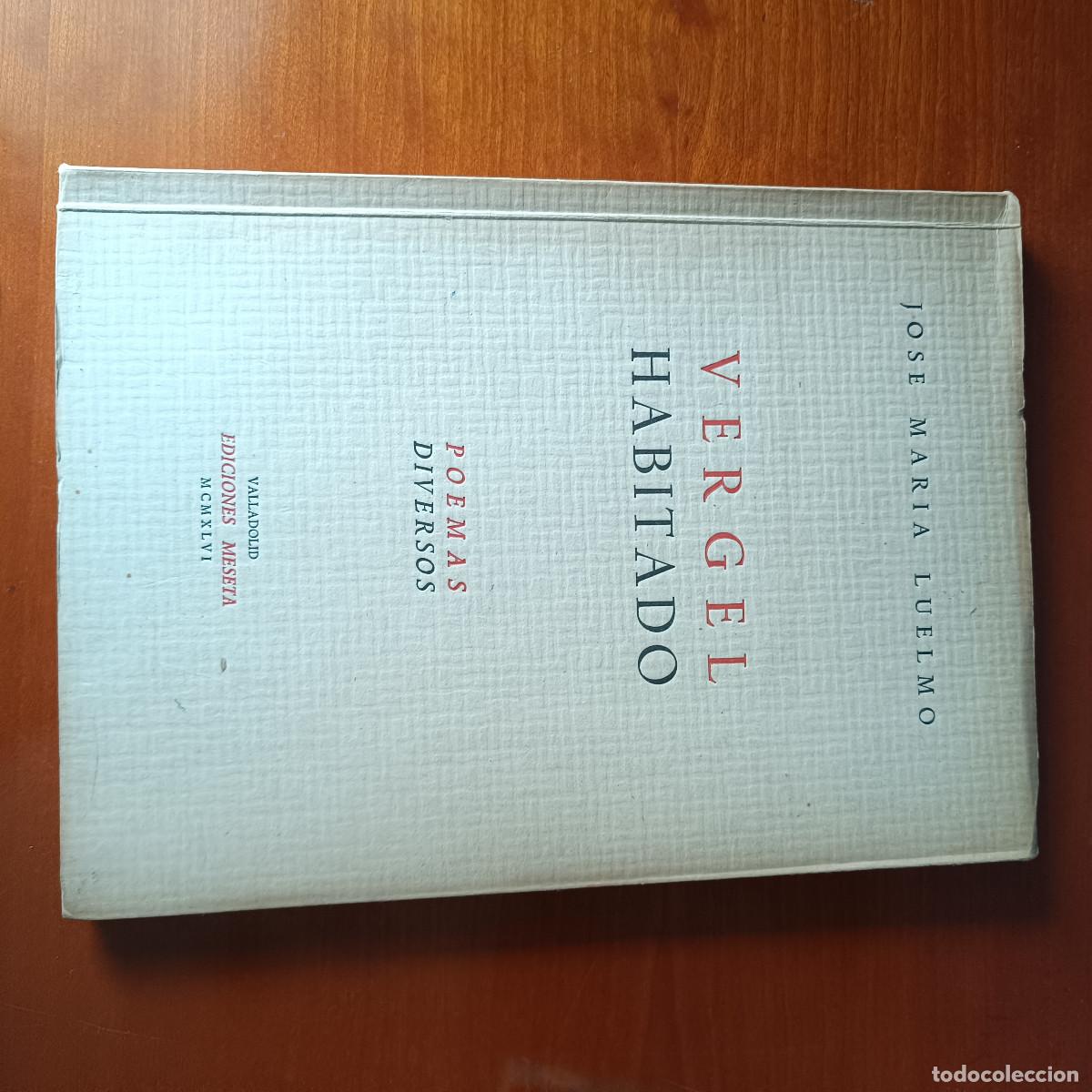Libros de segunda mano: VERGEL HABITADO. JOSE MARIA LUENGO. POEMAS DIVERSOS