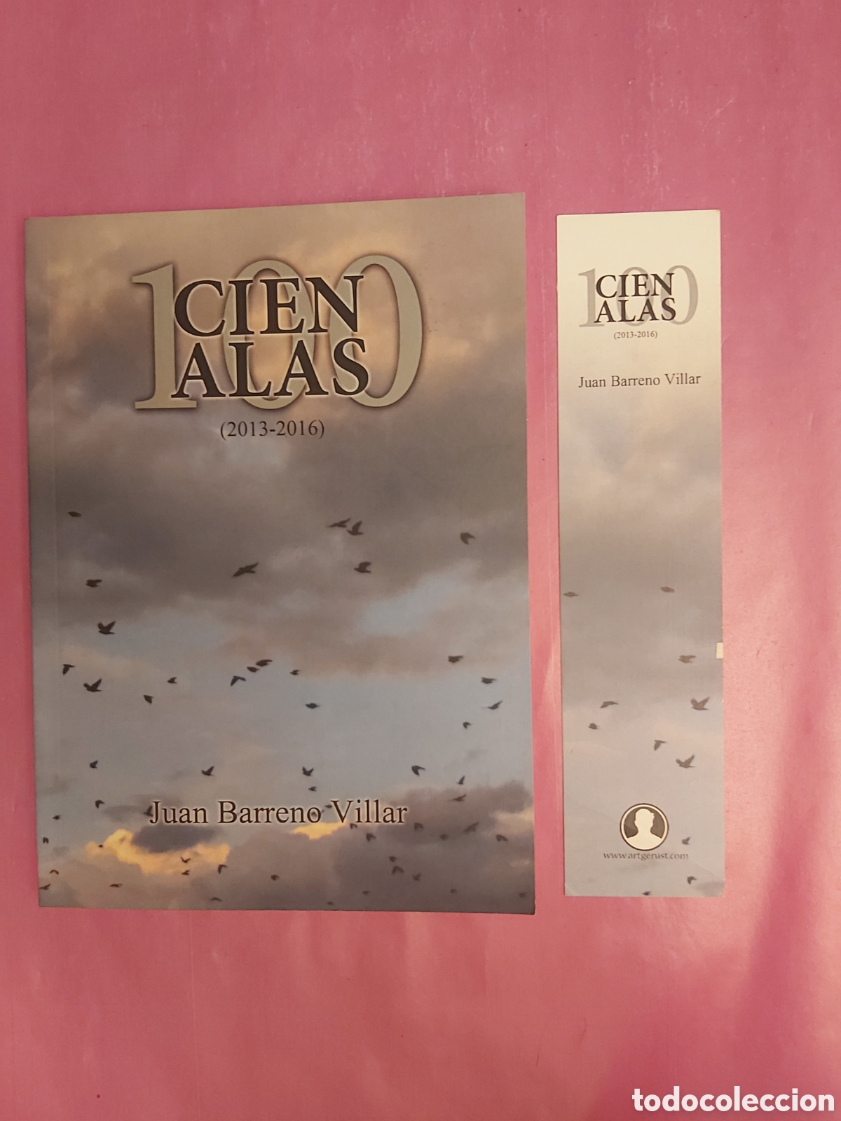 Libros de segunda mano: CIEN ALAS 2013-2016 JUAN BARRENO VILLAR + MARCAPAGINAS