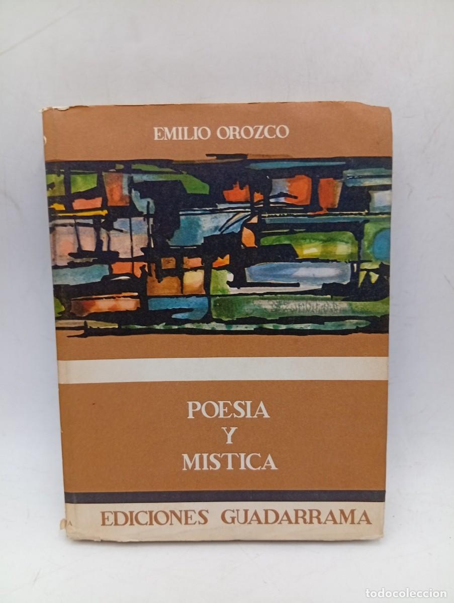 Libros de segunda mano: POESIA Y MISTICA. EMILIO OROZCO. EDICIONES GUADARRAMA. 1959. PAGS : 285.