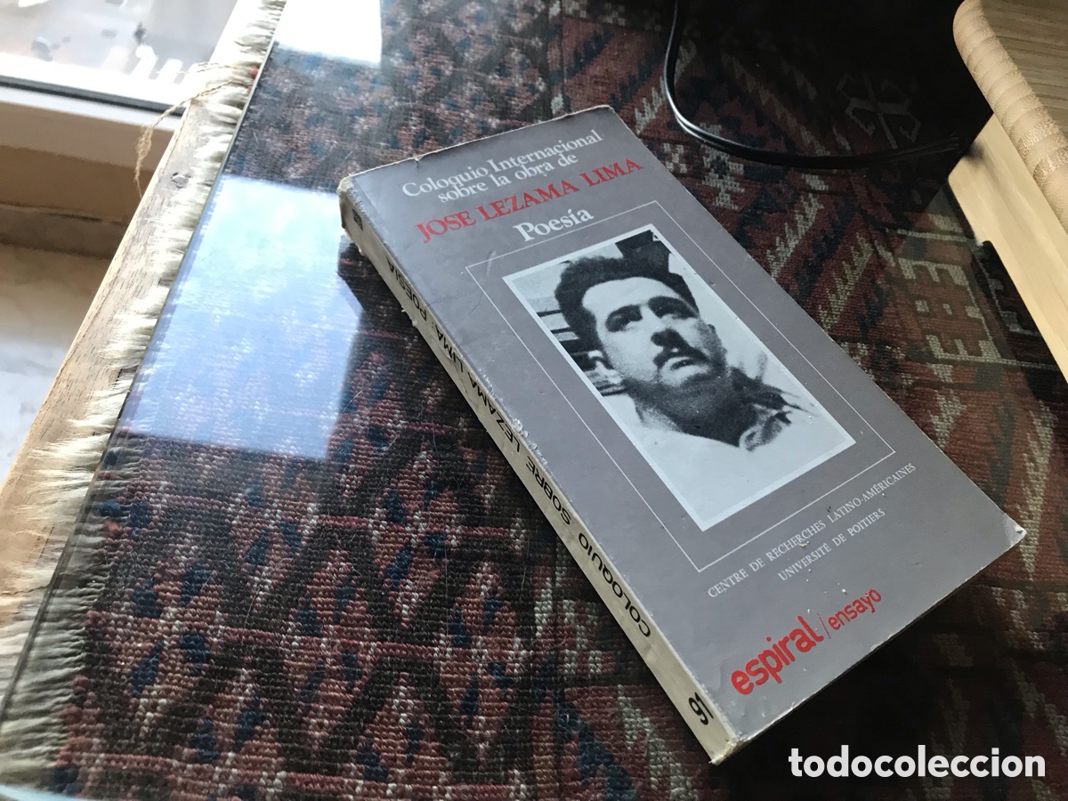 Libros de segunda mano: Coloquio internacional sobre la obra de Jos&eacute; Lezama Lima. Poes&iacute;a. Espiral. Ensayo n&ordm; 91