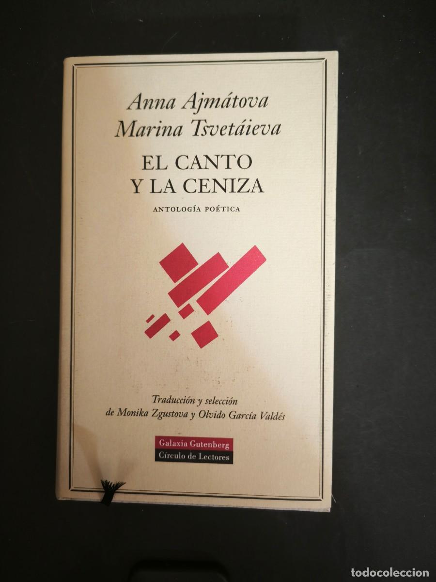 Libros de segunda mano: El canto y la ceniza. Antolog&iacute;a po&eacute;tica - Anna Ajm&aacute;tova, Marina Tsvet&aacute;ieva