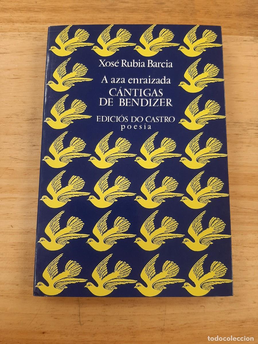 Libros de segunda mano: A aza enraizada. C&aacute;ntigas de bendizer - Xos&eacute; Rubia Barcia - Edici&oacute;s do Castro, 1981