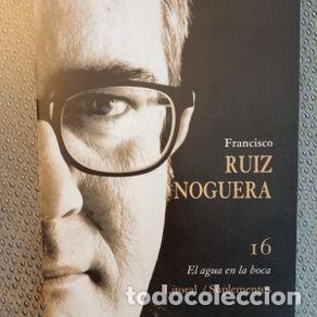 Livres d'occasion: El agua en la boca. Francisco Ruiz Noguera