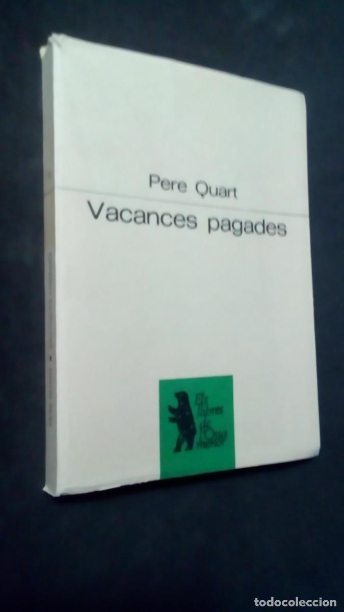 Libros de segunda mano: PERE QUART VACANCES PAGADES ELS LLIBRES DE L'&Oacute;SSA MENOR EDICIONS PROA-COMO NUEVO