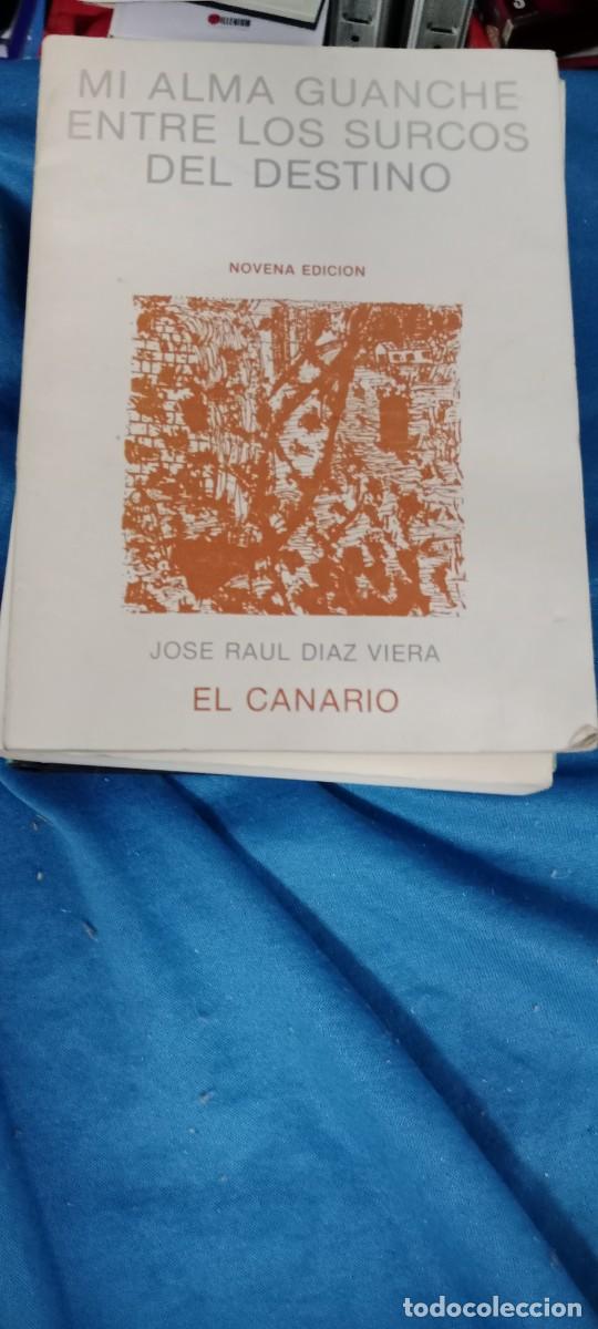 Libros de segunda mano: MI ALMA GUANCHE ENTRE LOS SURCOS DEL DESTINO - JOSE RAUL DIAZ VIERA, EL CANARIO. POES&Iacute;A LIBRO GG-BTJ