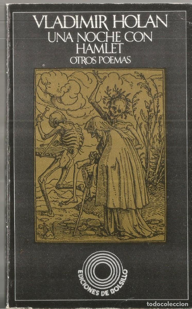 Libros de segunda mano: VLADIMIR HOLAN. UNA NOCHE CON HAMLET OTROS POEMAS. BARRAL. PRIMERA EDICION