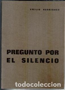 Libros de segunda mano: Pregunto por el silencio, Emilio Rodriguez