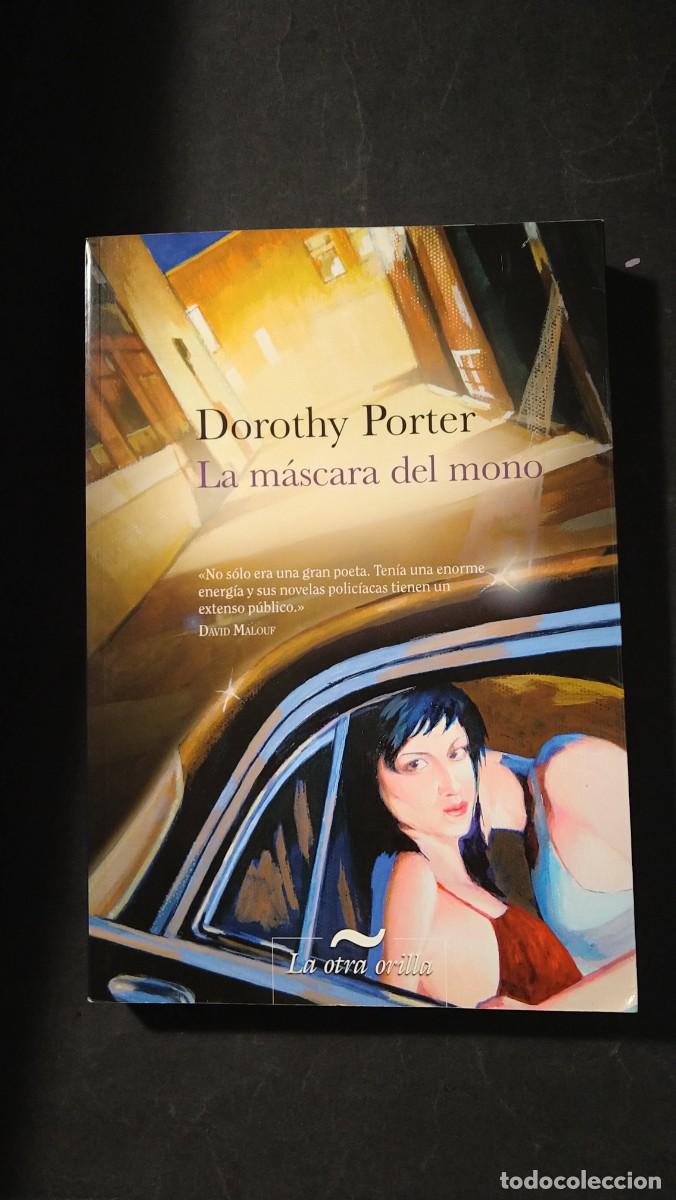 Libros de segunda mano: LA M&Aacute;SCARA DEL MONO - DOROTHY PORTER