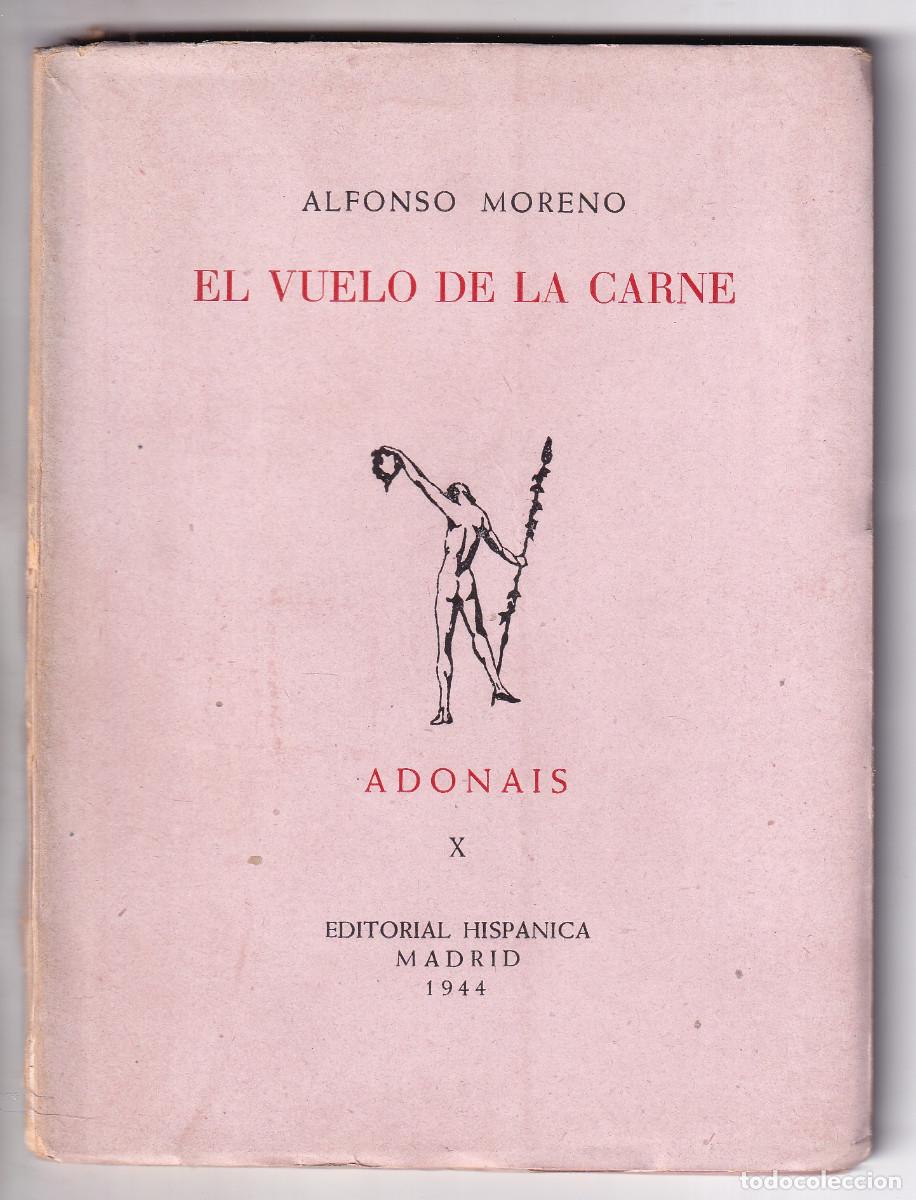 Libros de segunda mano: ALFONSO MORENO: EL VUELO DE LA CARNE. MADRID, 1944. COLECCI&Oacute;N ADONAIS, N&ordm; X.
