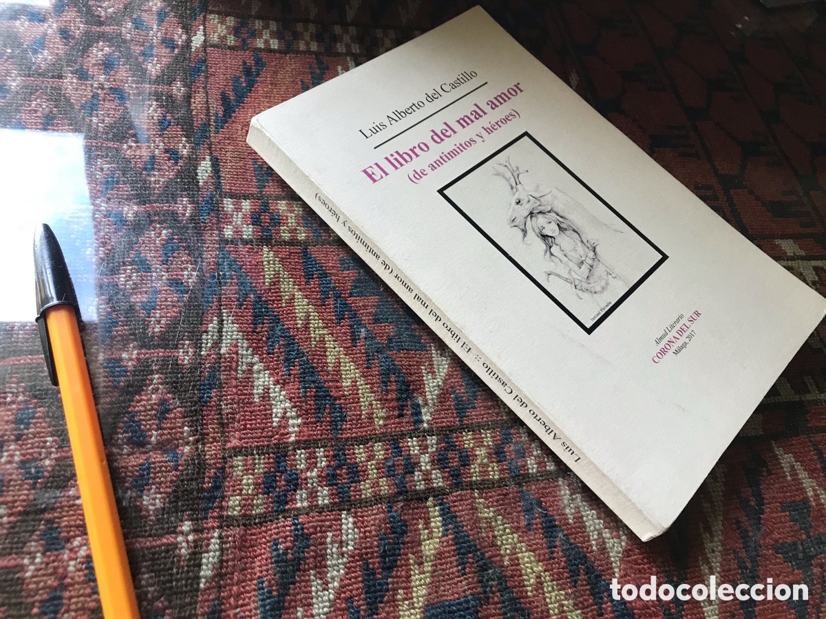 Libros de segunda mano: El Libro del mal amor. De antimitos y h&eacute;roes. Luis Alberto del Castillo.