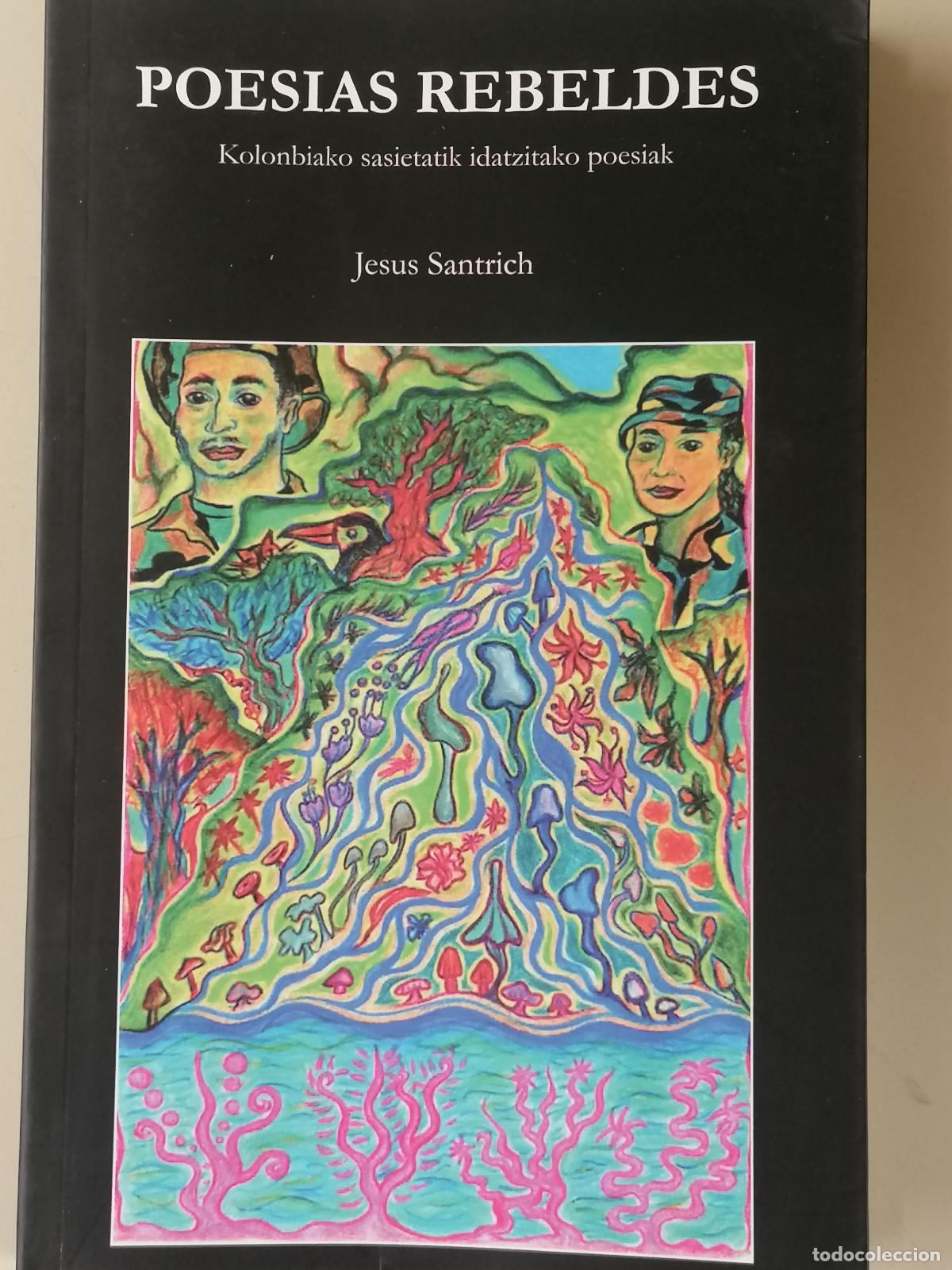 Libros de segunda mano: Poes&iacute;as rebeldes. Kolonbiako sasietatik idatzitako poesiak. Jes&uacute;s Santich (Euskera y castellano)