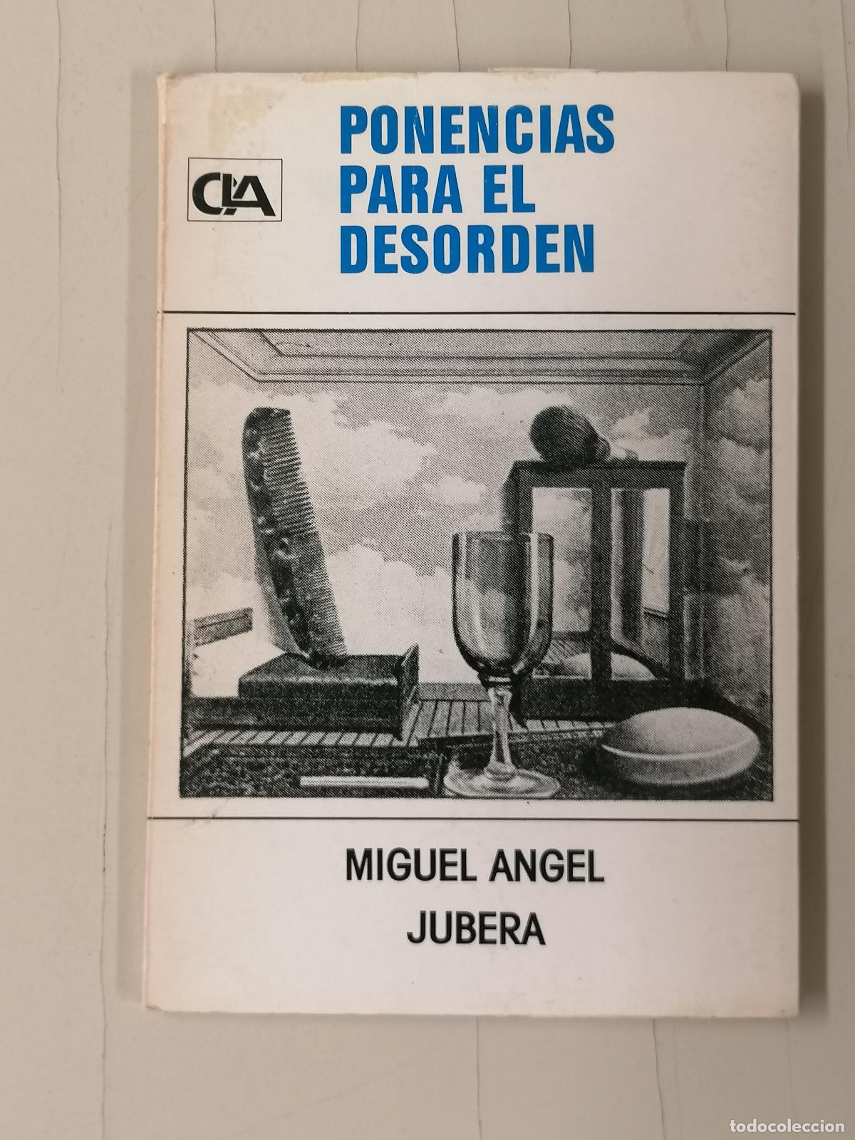 Libros de segunda mano: Poes&iacute;a. Miguel Angel Jubera, Ponencias para el desorden. 1983