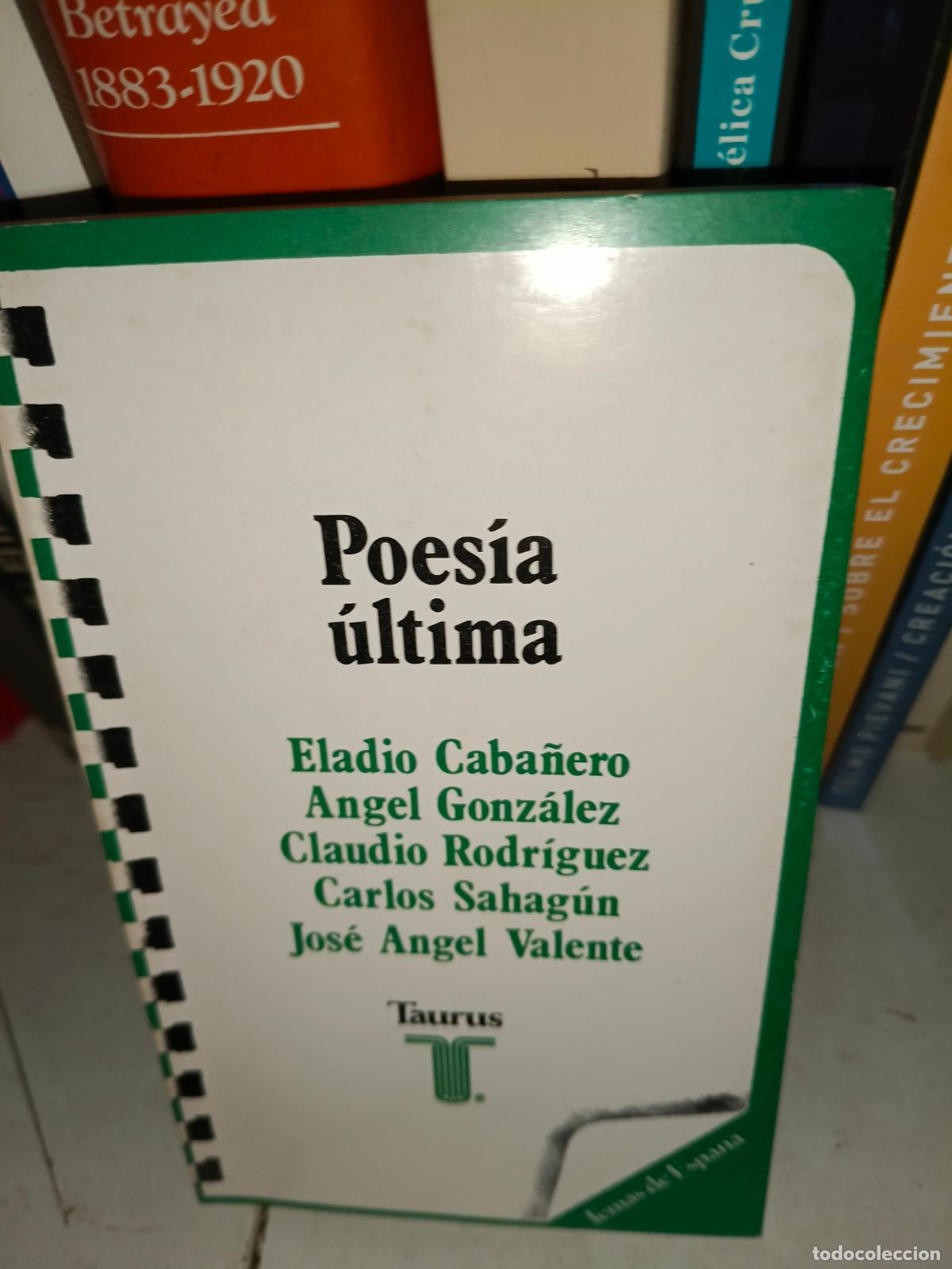 Libros de segunda mano: Poes&iacute;a &uacute;ltima, Eladio Caballero, &Aacute;ngel Gonz&aacute;lez, C. Rodr&iacute;guez, C. Sahag&uacute;n, Jos&eacute; &Aacute;ngel Valente