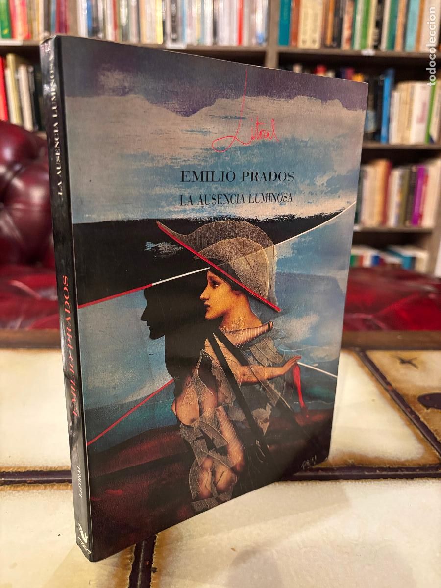 Libros de segunda mano: La ausencia luminosa. Emilio Prados. Litoral.