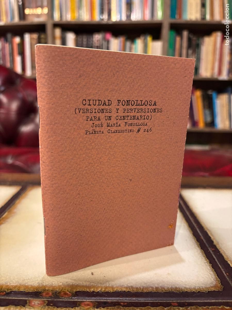 Libros de segunda mano: Ciudad Fonollosa. Versiones y perversiones para un centenario. Jos&eacute; Mar&iacute;a Fonollosa.