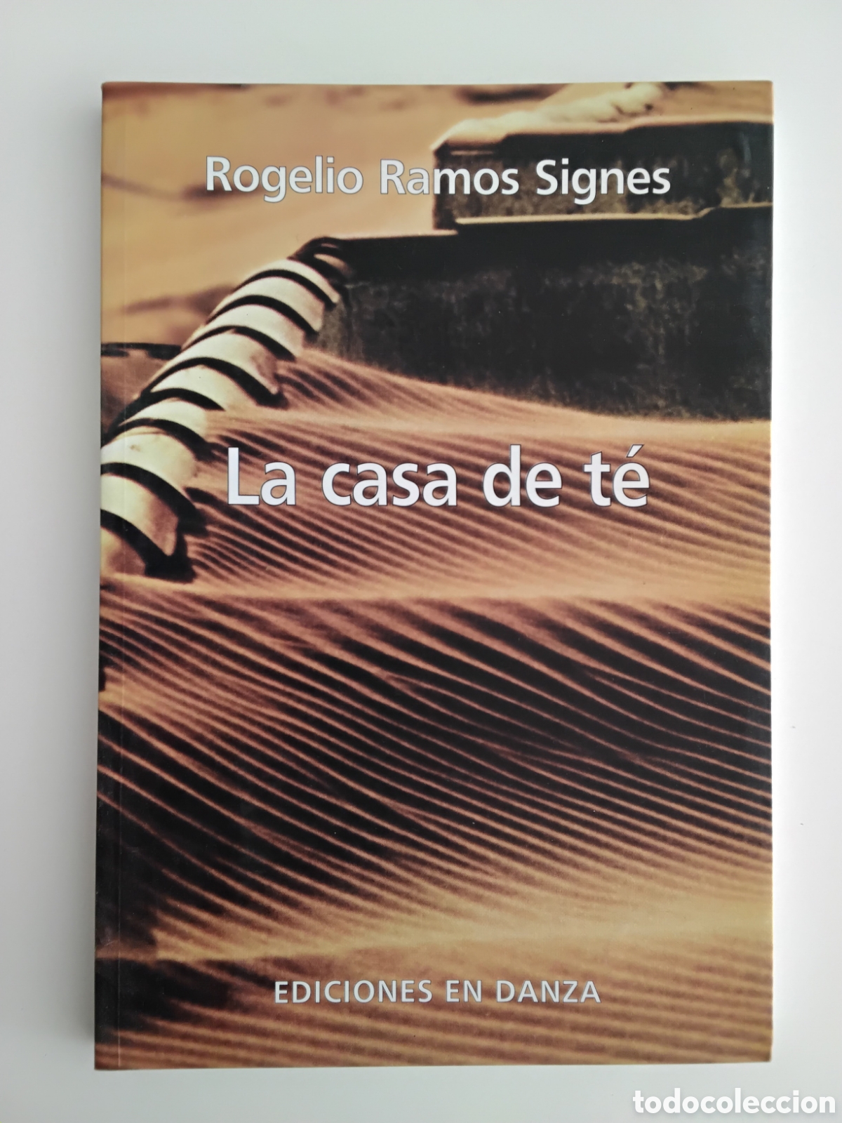 Libros de segunda mano: La casa de t&eacute; &mdash; Rogelio Ramos Signes &mdash; Ediciones en Danza, 2009