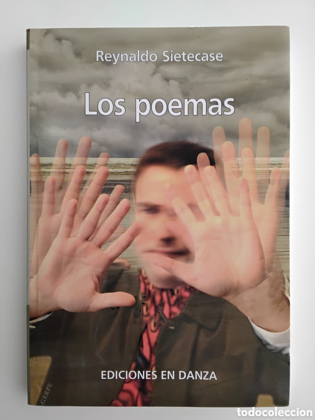 Libros de segunda mano: Los poemas &mdash; Reynaldo Sietecase &mdash; Ediciones en Danza, 2011