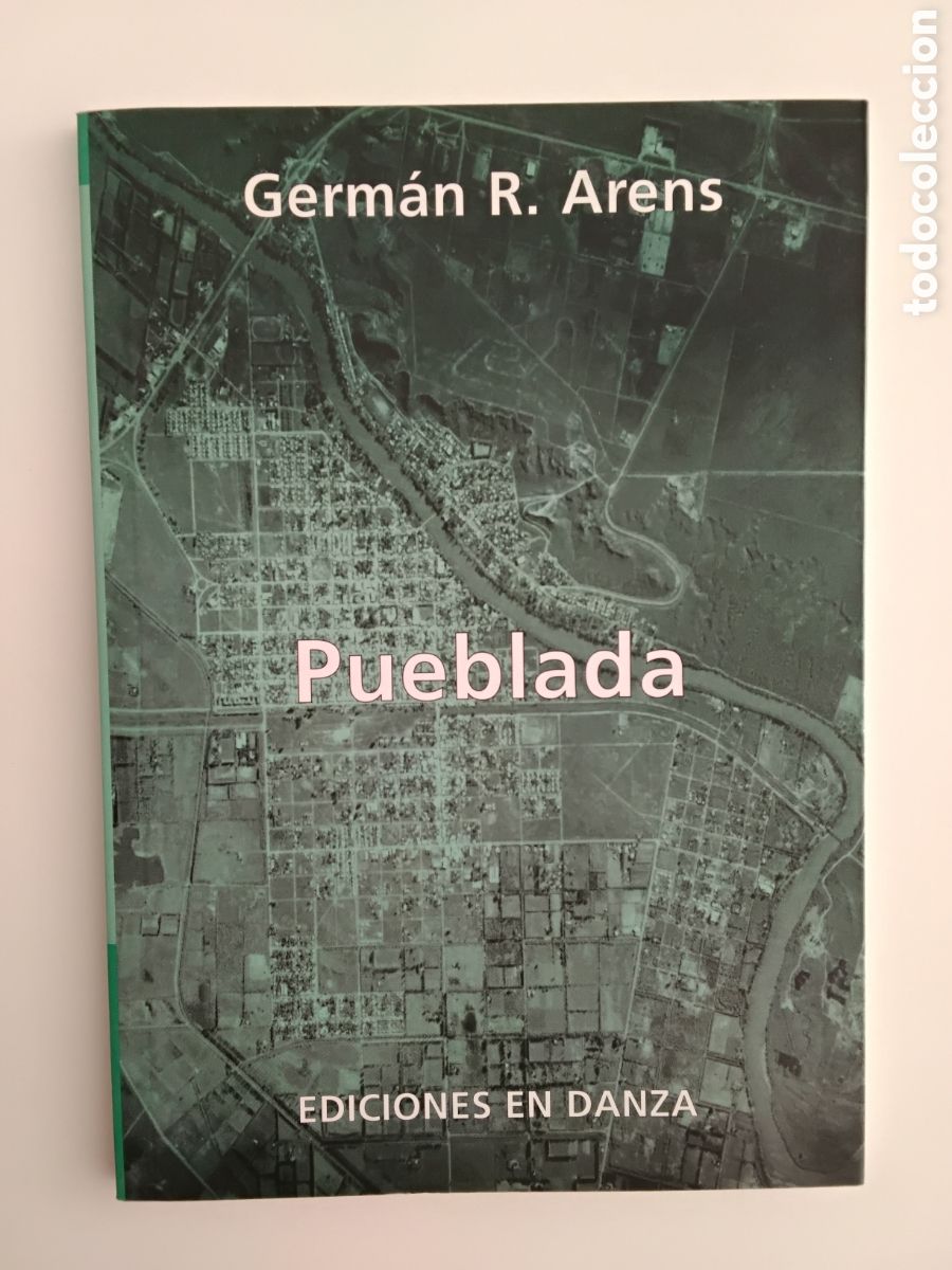 Libros de segunda mano: Pueblada &mdash; Germ&aacute;n R. Arens &mdash; Ediciones en Danza, 2008
