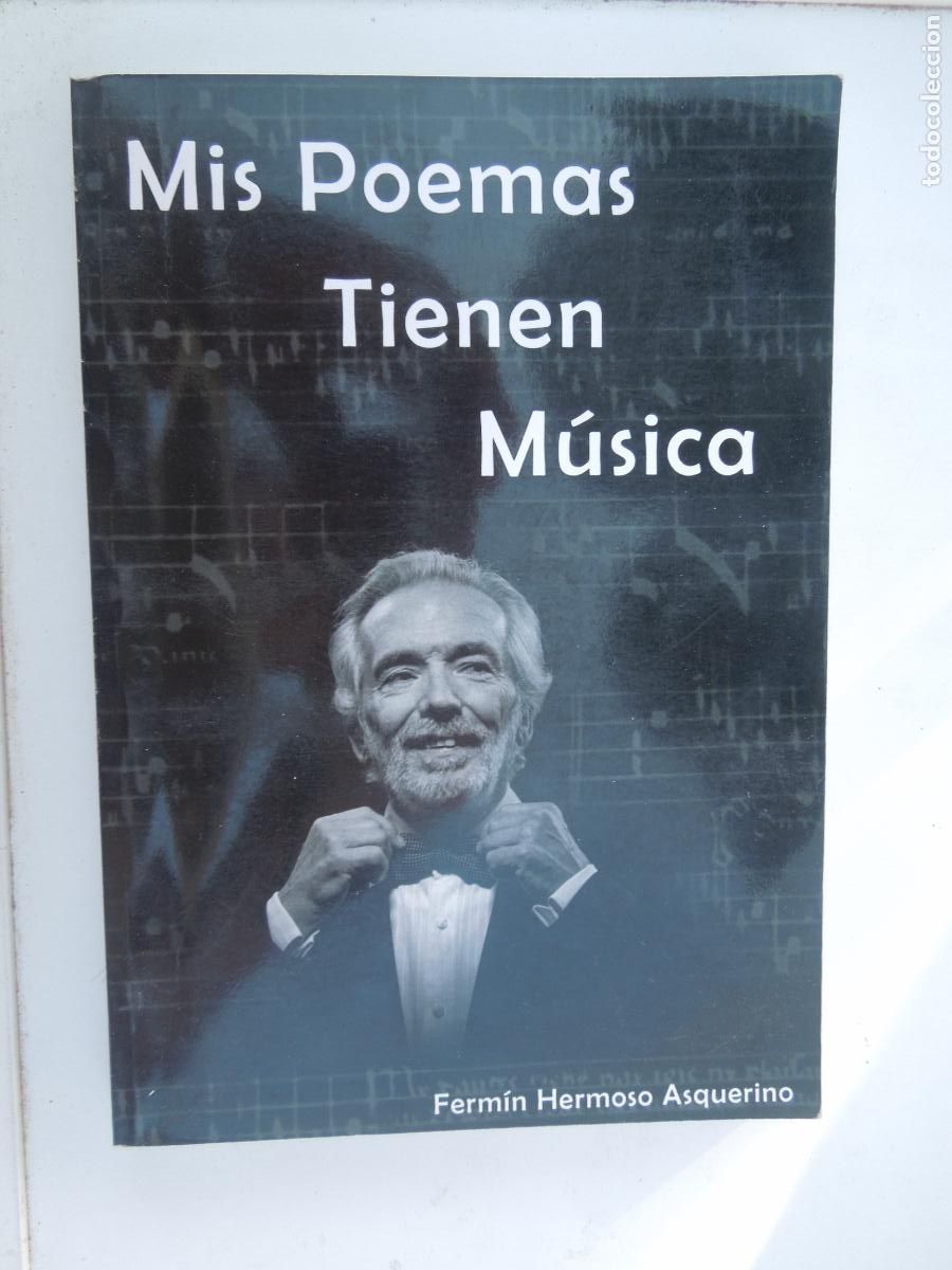 Libros de segunda mano: MIS POEMAS TIENEN M&Uacute;SICA - FERM&Iacute;N HERMOSO ASQUERINO - SANLUCAR DE BARRAMEDA 2017 - DEDICADO AUTOR.