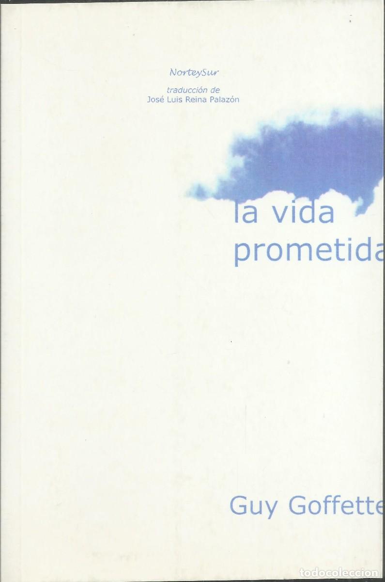 Libros de segunda mano: La vida prometida . Guy Goffette. M&aacute;laga 2009