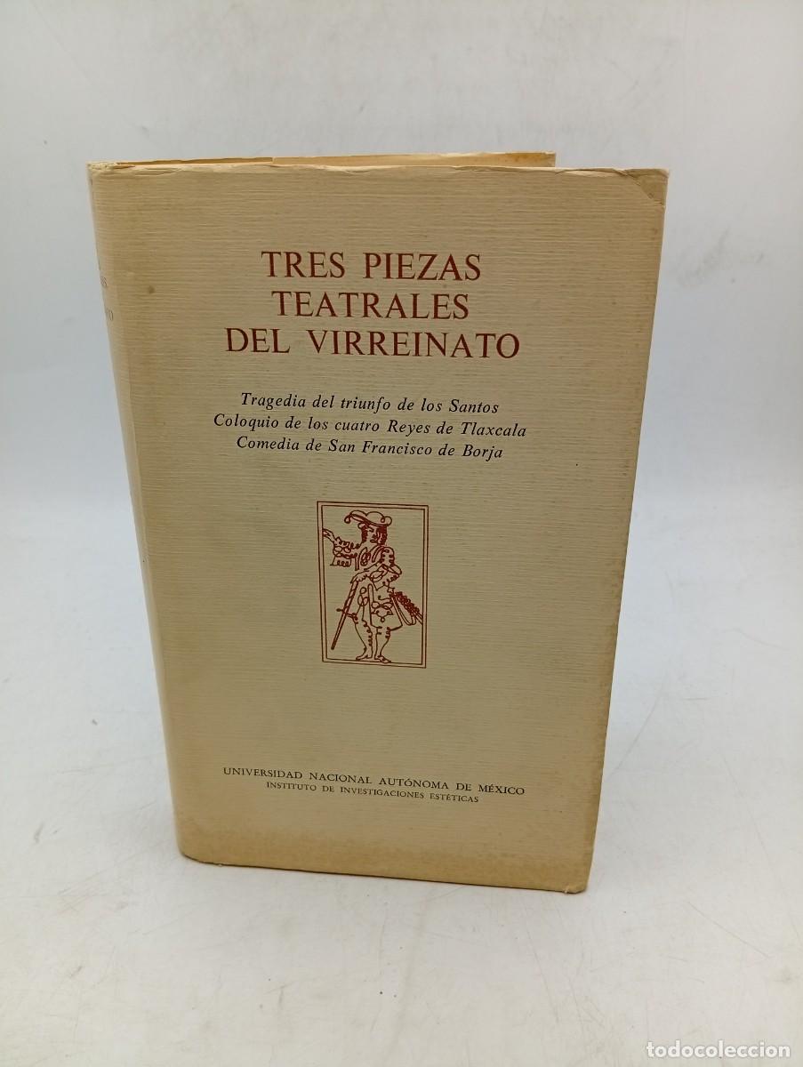 Libros de segunda mano: TRES PIEZAS TEATRALES DEL VIRREINATO. JOSE ROJAS GARCIDUE&Ntilde;AS/JOSE JUAN ARROM. 1976. PAGS : 379.
