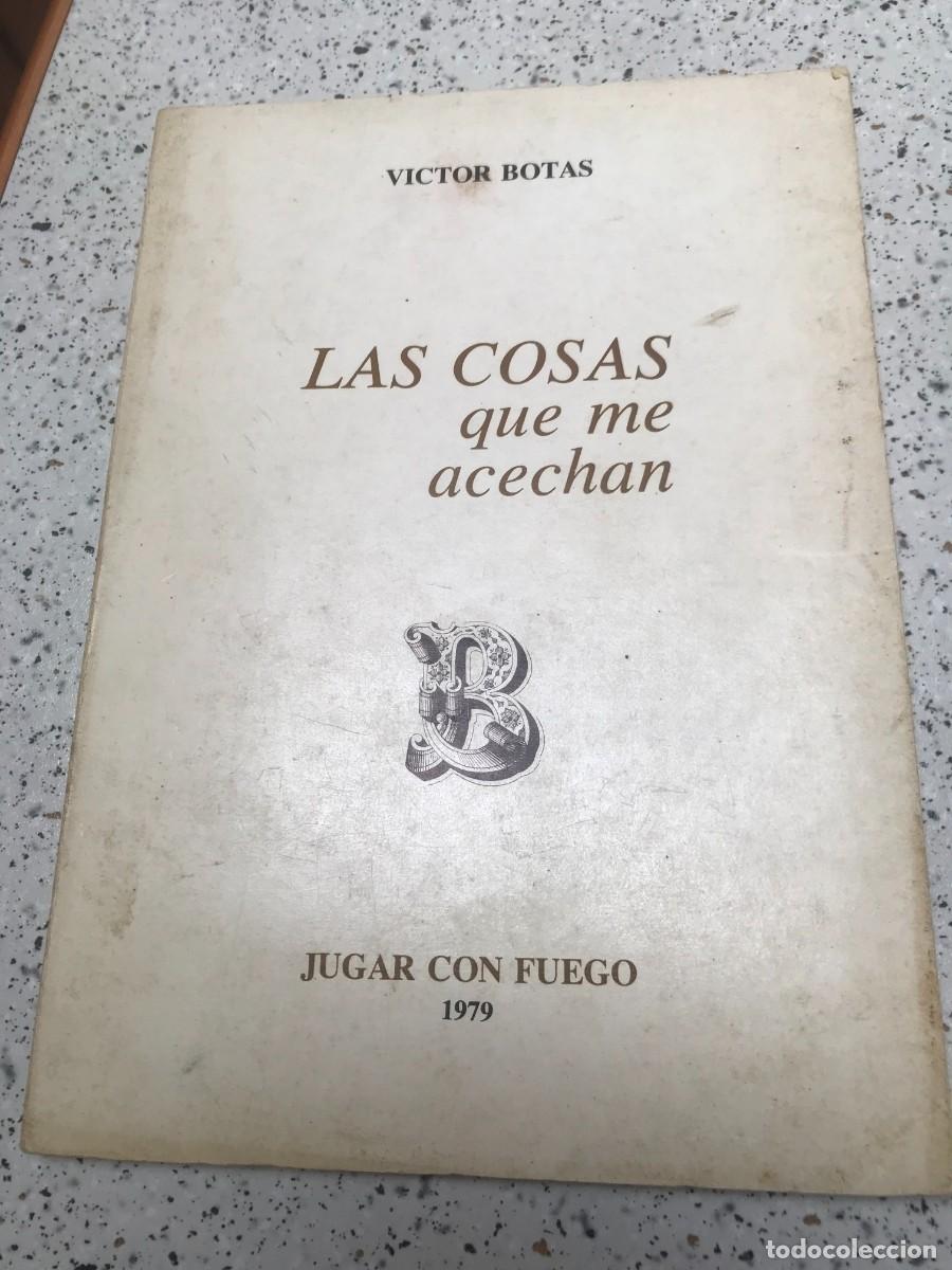 Libros de segunda mano: Las cosas que me acechan - Victor Botas - Primera edici&oacute;n 1979 Jugar con fuego- firmado dedicado