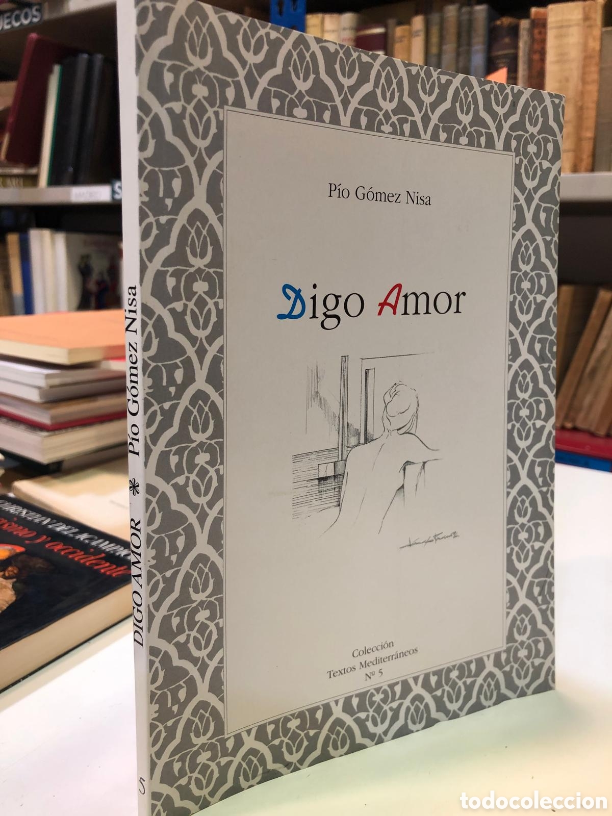 Libros de segunda mano: Digo Amor - P&iacute;o G&oacute;mez Nisa