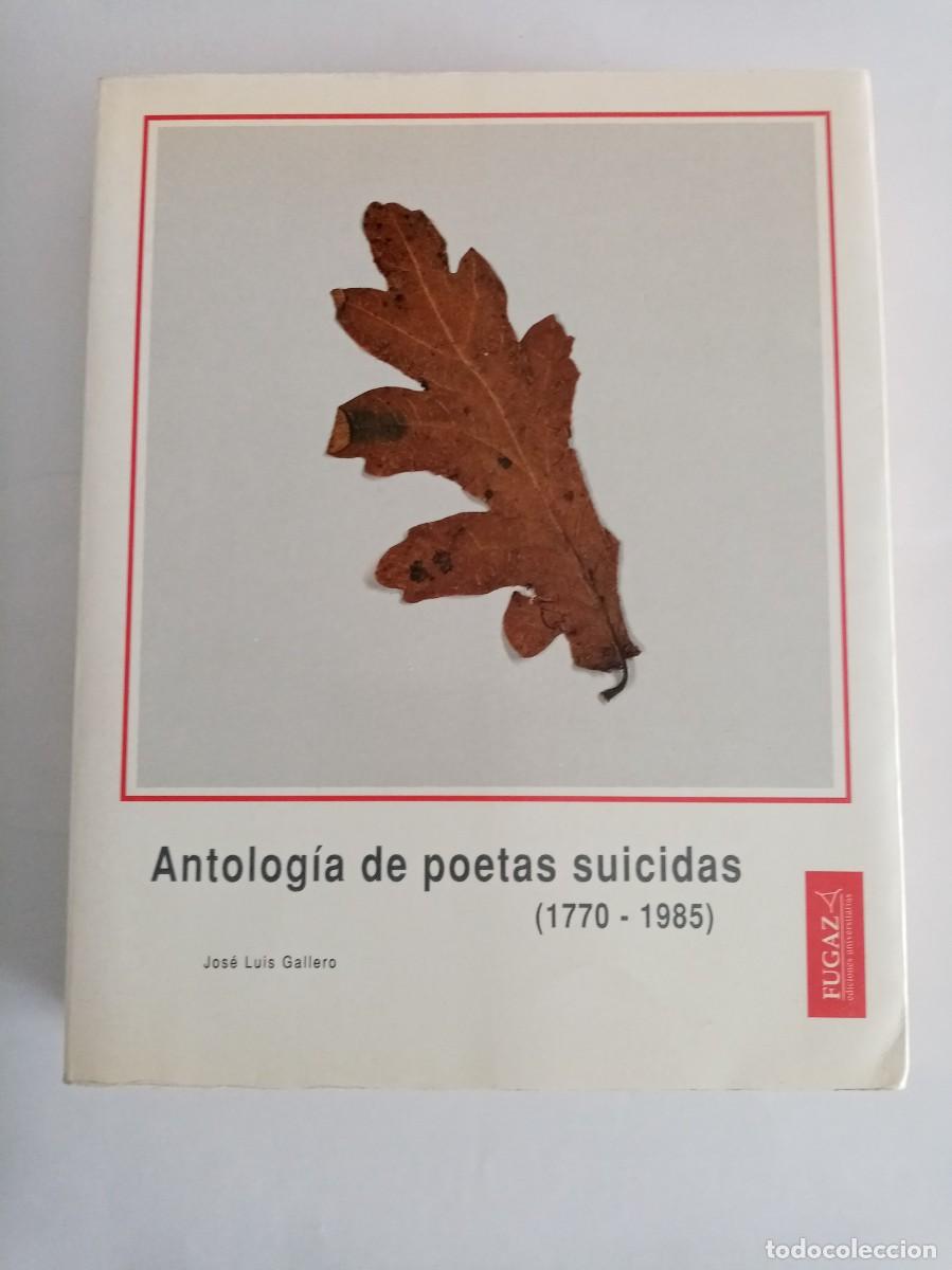 Libros de segunda mano: ANTOLOGIA DE POETAS SUICIDAS ( 1770 - 1985 ). Jos&eacute; Luis Gallero ( FUGAZ )