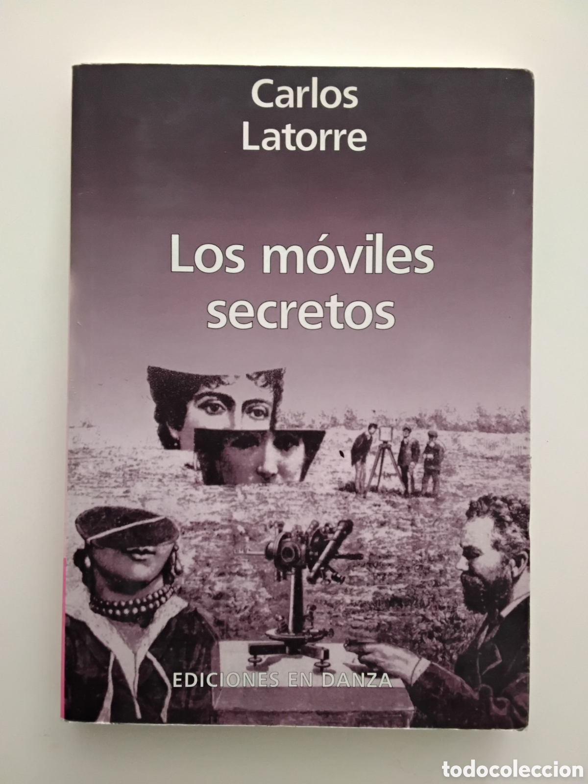 Libros de segunda mano: Los m&oacute;viles secretos &mdash; Carlos Latorre &mdash; Ediciones en Danza, 2001