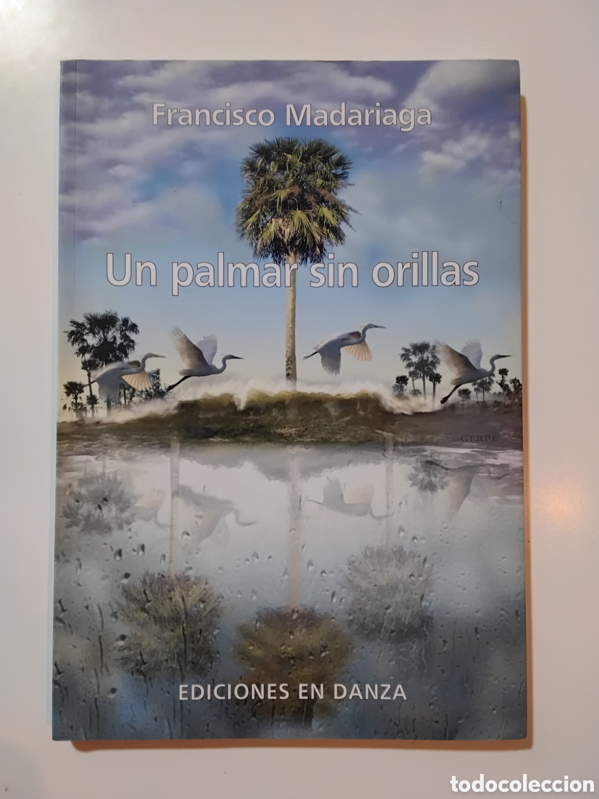 Libros de segunda mano: Un palmar sin orillas &mdash; Francisco Madariaga &mdash; Ediciones en Danza, 2009