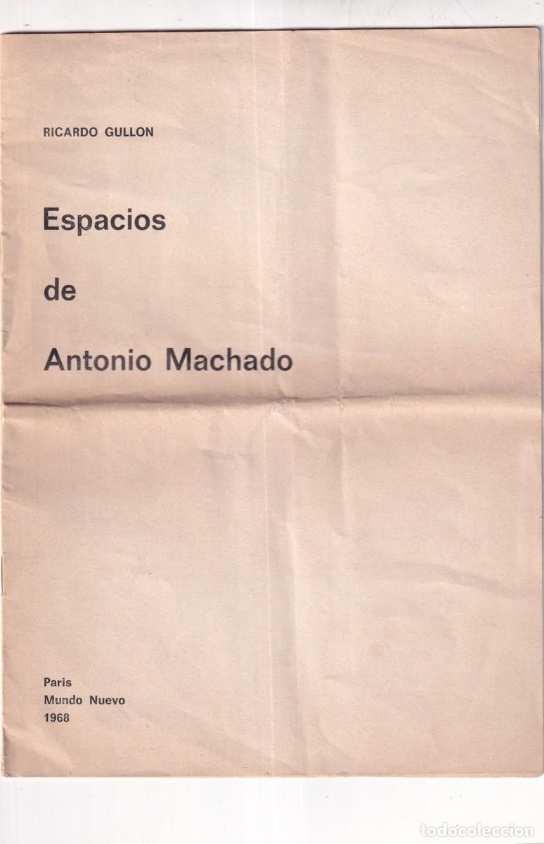 Libros de segunda mano: ESPACIOS DE ANTONIO MACHADO-RICARDO GULLON-Paris Mundo Nuevo 1968 con firma o aut&oacute;grafo del autor.
