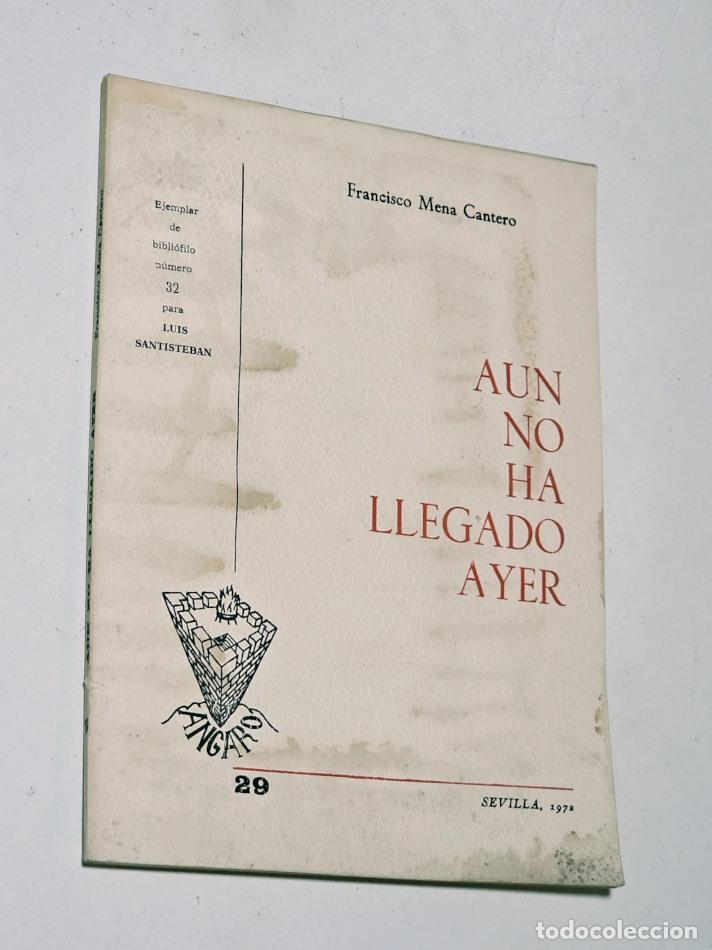 Libros de segunda mano: A&Uacute;N NO HA LLEGADO AYER - MENA CANTERO, Francisco